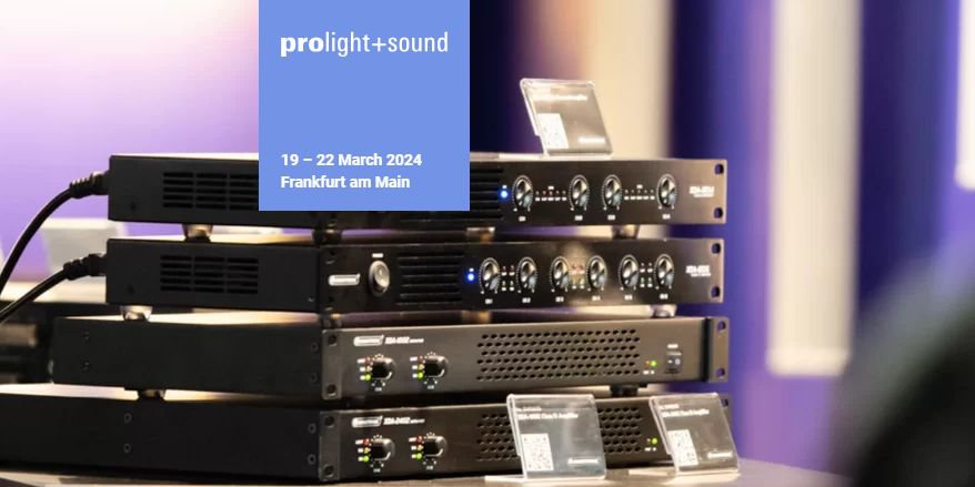Prolight + Sound 2024 est de retour ! - 19-22/03