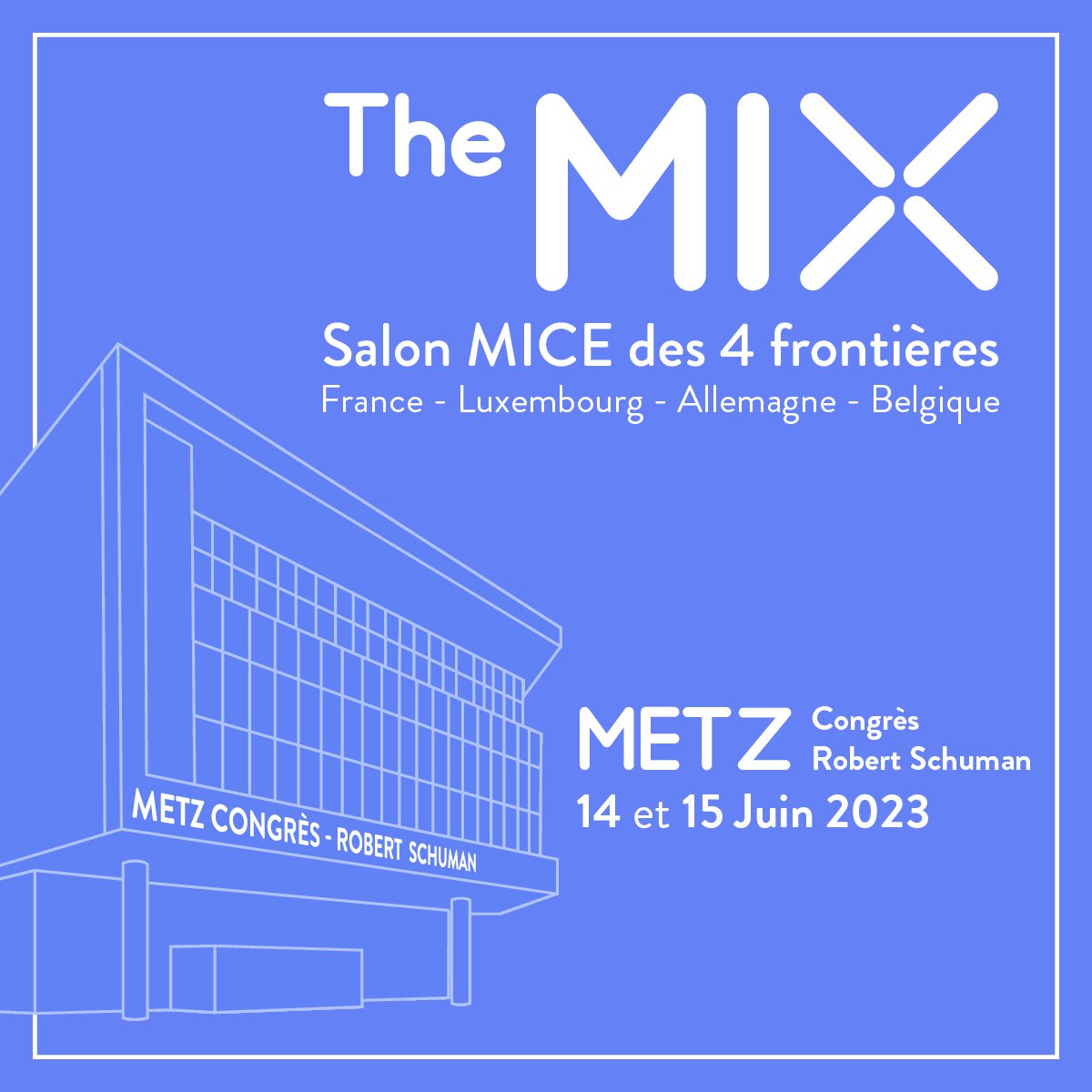 The MIXX : le salon MICE des 4 frontières - 14 & 15/06